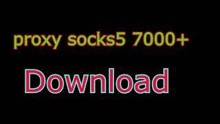 Proxy socks 5 7000+ 14/10/17