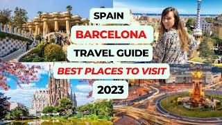 Barcelona Spain Travel Guide 2023! Best Places To Visit Barcelona Spain 2023! Barcelona Spain Travel