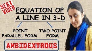 EQUATIONS OF A STRAIGHT LINE IN SPACE / THREE DIMENSIONAL GEOMETRY CLASS XII 12th MATHS