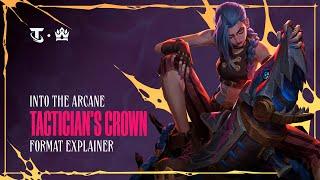 Format Explainer - Into the Arcane Tactician's Crown | Teamfight Tactics