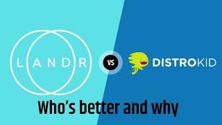 Distrokid VS Landr who's better and why