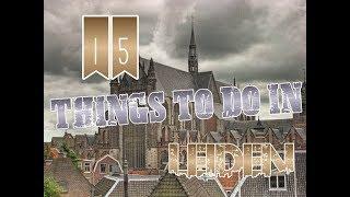 Top 15 Things To Do In Leiden, Netherlands