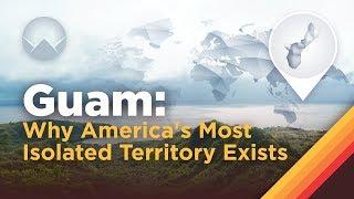 Guam: Why America's Most Isolated Territory Exists