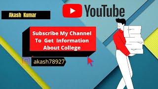 Akash Kumar Live Stream...Subscribe My Channel To  Get  Information About College