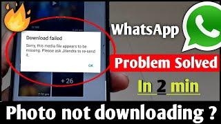 How To Fix Sorry, this media file appear to be missing Whatsapp Error | Download Failed |