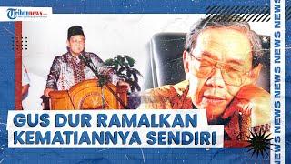 Deretan Ramalan Gus Dur soal Politik di Indonesia: Lengsernya Soeharto hingga Waktu Kematiannya
