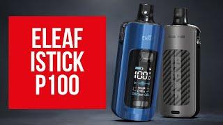 Eleaf iStick P100 Review | Powerful Vape Pod