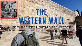 The Western Wall: From Ancient times to the Present