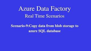 Scenario-9: Copy data from blob storage to azure Sql database