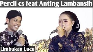 Limbukan Lucu || Percil Ketemu Anting Anake Ki Sun Gonrong