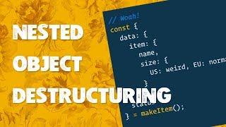 Heres how JavaScript's Nested Object Destructuring works