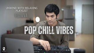 Pop Chill Vibes  | Unwind with Relaxing Playlist