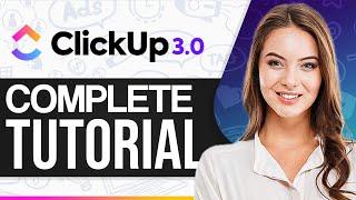 ClickUp 3.0 Tutorial (10x Your Productivity With ClickUp 3.0)