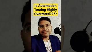 Is Automation Testing Highly Overrated???? #shorts