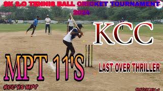 DAY 2 Match -4 || KCC VS MPT 11'S || WHAT A THRLING MATCH LAST OVER THRILLER