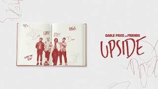 Gable Price & Friends - Upside (Official Audio)