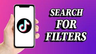 How to Search for TikTok Filters