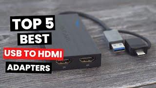 Top 5 Best USB to HDMI Adapters