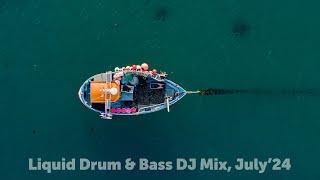 Liquid Drum & Bass DJ Mix, July'24