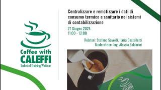 Centralizzare e remotizzare i dati di consumo nei sistemi di contabilizzazione - Coffee with Caleffi