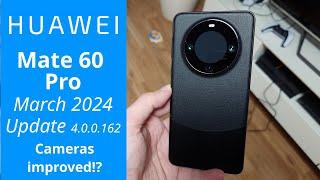 Mate 60 Pro - March 2024 Update Camera Improvements