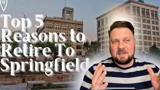 Top 5 Reasons To Retire To Springfield MO