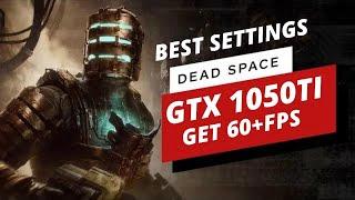 GTX 1050Ti - Dead Space Remake - 1080p60fps Best Settings