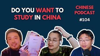 How to study in China in 2025? 2025年如何去中国留学？Chinese Podcast 104