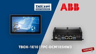 TAICENN Industrial Panel PC & Box PC are provided to ABB smart factories projects.