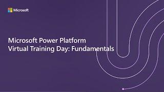 Microsoft Power Platform Virtual Training Day - Fundamentals