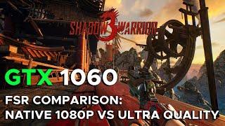 Shadow Warrior 3 FSR Comparison vs Native - GTX 1060 Med-High (Optimized Settings)  - 1080p