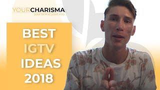Best IGTV Video Ideas 2018 | Your Charisma