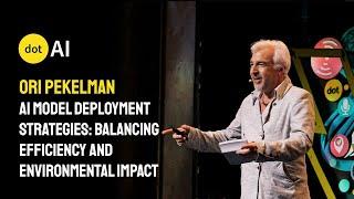 dotAI 2024 - Ori Pekelman - AI deployment strategies: balancing efficiency and environmental impact