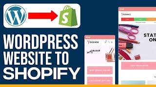 How To Convert Wordpress Website To Shopify (2024) Full Guide
