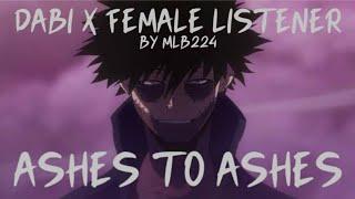 Ashes To Ashes - Dabi x Female Listener | LIME/DARK | Oneshot | Fanfiction