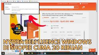 Nyobain Beli Lisence Windows 10 Pro di Shopee Cuma 20 Ribuan, Emang Beneran, Wort it Atau Ga?