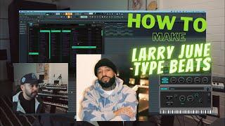 How To Make Larry June Type Beats #larryjune #cardogotwings #payrollgiovanni