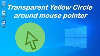 How to get transparent yellow circle around mouse cursor pointer in windows