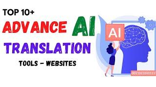 Top 10+ Advance  AI Artificial Intelligence Translation Tools and Websites | ai translation tool.