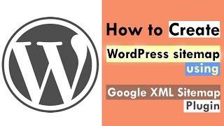 How To Create WordPress Sitemap Using Google XML Sitemap Plugin