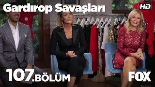 Gardırop Savaşları 107.Bölüm