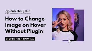 How to change Image on Hover in Gutenberg | WordPress Tips and Tricks