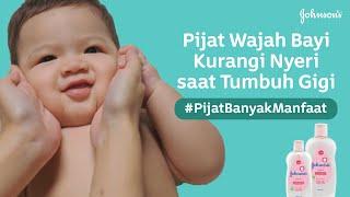 Pijat Wajah Bayi Kurangi Nyeri saat Tumbuh Gigi dengan JOHNSON'S® Baby Oil