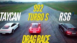 DRAG RACE : 992 Turbo S VS RS6 VS Taycan Turbo S