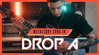 Metalcore song in Drop A