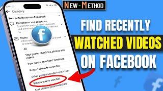 How to Find Recently Watched Videos on Facebook 2025 [ Easily ]