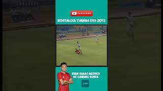 Timnas U19 vs Korea Selatan 2013 Nostalgia Garuda Nusantara