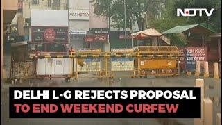 Delhi Weekend Curfew To Stay, Curbs On Private Offices To Ease