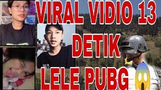 VIRAL VIDIO 13 DETIK LELE PUBG INI DIA KLARIFIKASI NYA