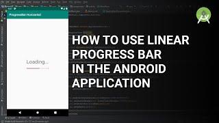 How to use linear progress bar in the android application